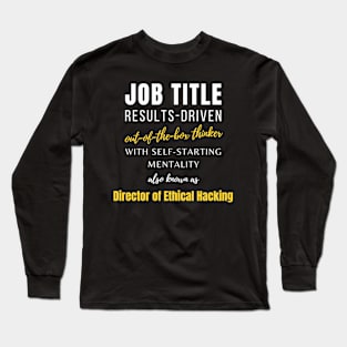 Director Of Ethical Hacking | Jobs Promotions Career Office Colleague Long Sleeve T-Shirt